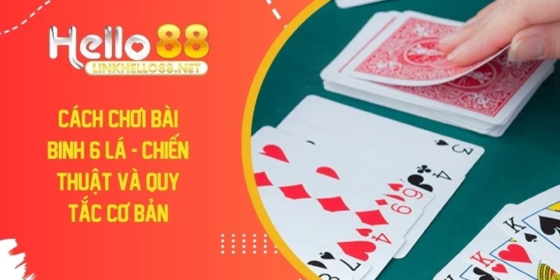cach-choi-bai-binh-6-la