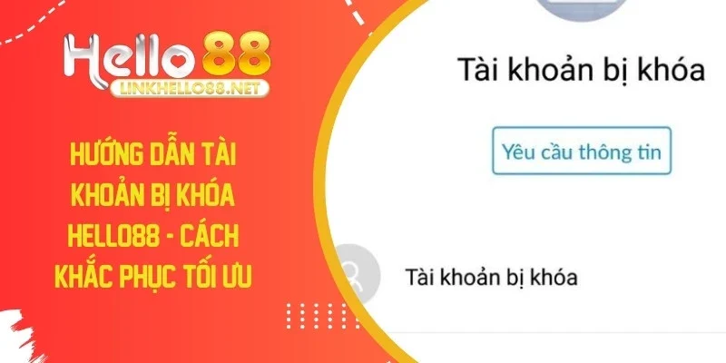 huong-dan-tai-khoan-bi-khoa-hello88